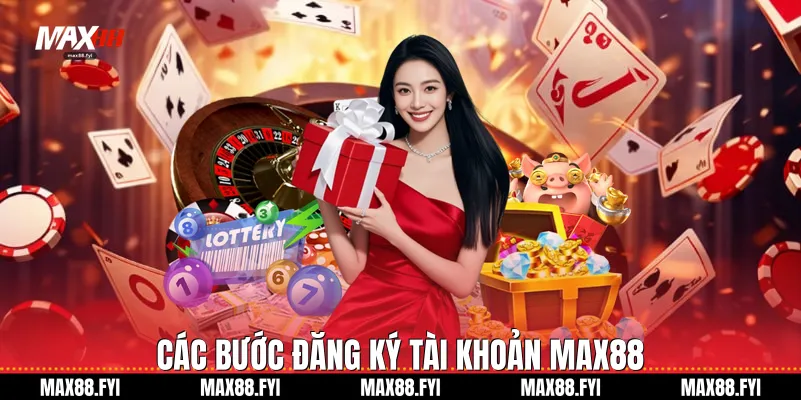Max88 | Max88.com Link Chính Thức Không Chặn Mới 2026 20 Các bước đăng ký tài khoản Max88