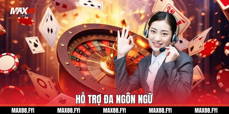 Liên Hệ Max88 Cổng Hỗ Trợ Khách Hàng Chuyên Nghiệp Và Cấp Tốc 4 Hỗ trợ đa ngôn ngữ