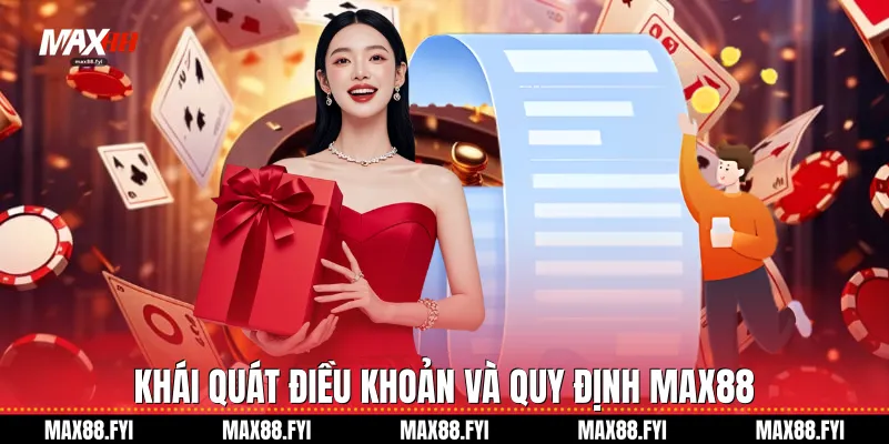 Điều Khoản Và Điều Kiện - Khung Pháp Lý Minh Bạch Cho Người Dùng Max88 1 Khái quát điều khoản và quy định Max88