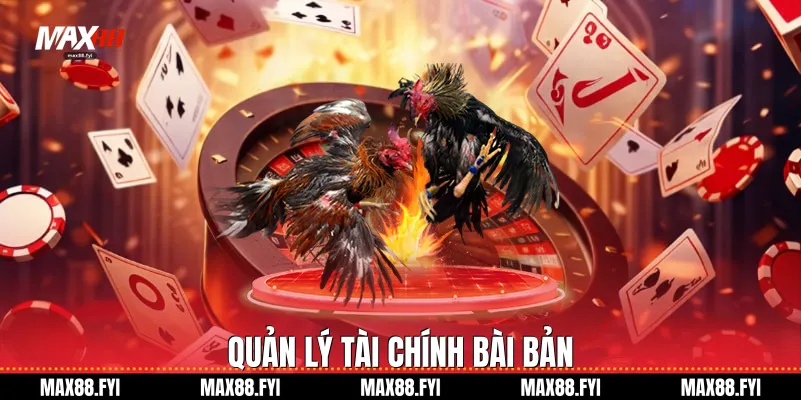 Đá Gà - Sân Chơi Kịch Tính Và Đẳng Cấp Hàng Đầu Tại Max88 4 Quản lý tài chính bài bản